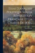 Essai D'analyse Politique Sur La Révolution Française Et La Charte De 1830... af Henri Reboul