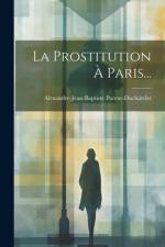 La Prostitution À Paris... af Alexandre-Jean-Bapti Parent-DuchÃ¢telet