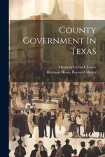 County Government In Texas af Herman Gerlach James