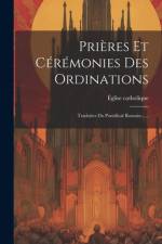 Prières Et Cérémonies Des Ordinations af Ãglise Catholique