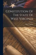 Constitution Of The State Of West Virginia af West Virginia