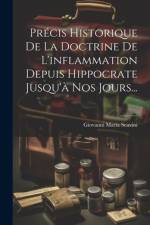 Précis Historique De La Doctrine De L'inflammation Depuis Hippocrate Jusqu'à Nos Jours... af Giovanni Maria Scavini