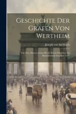 Geschichte Der Grafen Von Wertheim af Joseph Von Aschbach