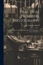 Practical Pictorial Photography af Alfred Horsley Hinton