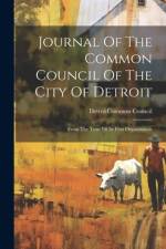 Journal Of The Common Council Of The City Of Detroit