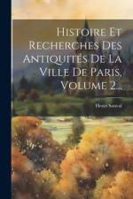 Histoire Et Recherches Des Antiquités De La Ville De Paris, Volume 2... af Henri Sauval