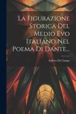 La Figurazione Storica Del Medio Evo Italiano Nel Poema Di Dante... af Isidoro Del Lungo