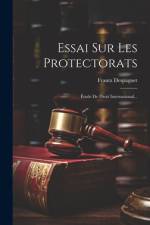 Essai Sur Les Protectorats af Frantz Despagnet
