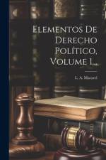 Elementos De Derecho Político, Volume 1... af L A Macarel