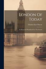 London Of Today af Charles Eyre Pascoe