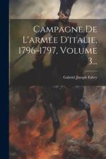 Campagne De L'armée D'italie, 1796-1797, Volume 3... af Gabriel Joseph Fabry