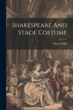 Shakespeare And Stage Costume af Oscar Wilde