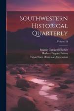Southwestern Historical Quarterly; Volume 24 af Eugene Campbell Barker