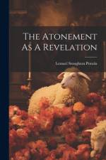 The Atonement As A Revelation af Lemuel Stoughton Potwin