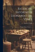 Ricerche Intorno A Leonardo Da Vinci af Gustavo Uzielli