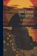 The Final Passover af Richard Meux Benson