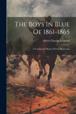 The Boys In Blue Of 1861-1865 af Albert Charles Leonard