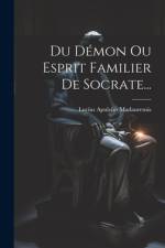 Du Démon Ou Esprit Familier De Socrate... af Lucius Apuleius Madaurensis