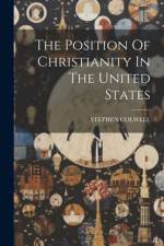 The Position Of Christianity In The United States af Stephen Colwell