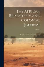 The African Repository And Colonial Journal; Volume 1 af American Colonization Society