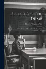 Speech For The Dumb af Harry Wellington White
