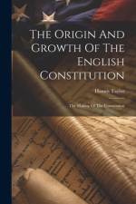 The Origin And Growth Of The English Constitution af Hannis Taylor