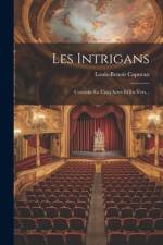 Les Intrigans af Louis-Benoit Capuran