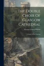 The Double Choir Of Glasgow Cathedral af Thomas Lennox Watson