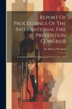 Report Of Proceedings Of The International Fire Prevention Congress af Ira Harvey Woolson