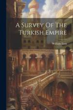 A Survey Of The Turkish Empire af William Eton
