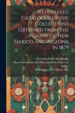 Illustrated Catalogue of the Collections Obtained From the Indians of New Mexico and Arizona in 1879 af James Stevenson