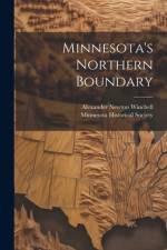 Minnesota's Northern Boundary af Alexander Newton Winchell