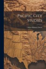 Pacific City Studies af Albert Kimsey Owen