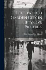 Letchworth Garden City in Fifty-five Pictures