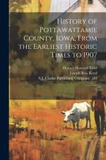 History of Pottawattamie County, Iowa, From the Earliest Historic Times to 1907 af Homer Howard Field