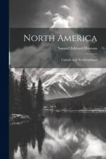 North America; Canada and Newfoundland af Samuel Edward Dawson
