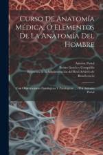 Curso De Anatomía Médica, Ó Elementos De La Anatomía Del Hombre af Antoine Portal