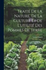 Traité De La Nature, De La Culture Et De L'utilité Des Pommes De Terre af Samuel Engel