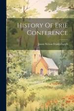 History Of Erie Conference af Jason Nelson Fradenburgh