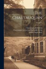The Chautauquan; Volume 8 af Theodore L Flood