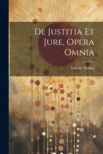 De Justitia Et Jure, Opera Omnia af Luis de Molina
