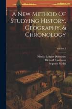 A New Method Of Studying History, Geography, & Chronology; Volume 2 af Nicolas Lenglet Dufresnoy