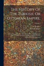 The History Of The Turkish, Or Ottoman Empire, af Vincent Mignot