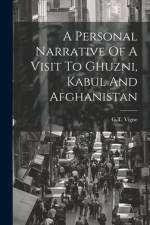 A Personal Narrative Of A Visit To Ghuzni, Kabul And Afghanistan af G T Vigne