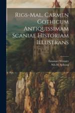 Rigs-mal, Carmen Gothicum Antiquissimam Scaniae Historiam Illustrans af Nils H SjÃ¶borg