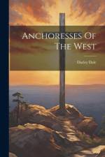Anchoresses Of The West af Darley Dale