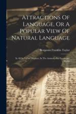 Attractions Of Language, Or A Popular View Of Natural Language af Benjamin Franklin Taylor