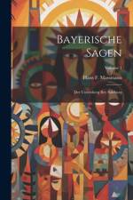 Bayerische Sagen af Hans F Massmann