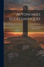 Autonomies Ecclésiastiques af Louis Duchesne