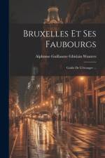Bruxelles Et Ses Faubourgs